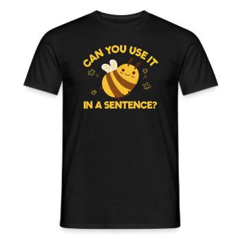 Können Sie es in einer Satzsteilbiene verwenden? - Männer T-Shirt - Schwarz - Vorne - AI Model Male 178 light (178cm)