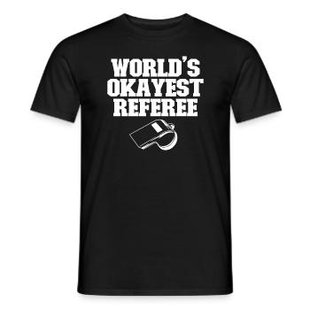 Welt ist okayste Schiedsrichter Whistle Ref lustig - Männer T-Shirt - Schwarz - Vorne - AI Model Male 178 light (178cm)