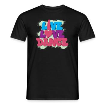 Live Love Dance Ich liebe tanzende Tanzmädchen Tan - Männer T-Shirt - Schwarz - Vorne - AI Model Male 178 light (178cm)