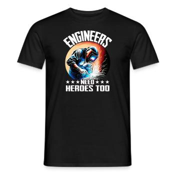 Ingenieure brauchen Helden zu Schweißerer Experten - Männer T-Shirt - Schwarz - Vorne - AI Model Male 178 light (178cm)