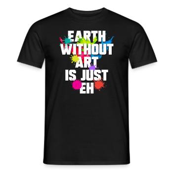 Erde ohne Kunst ist nur der lustige Kunstliebhaber - Männer T-Shirt - Schwarz - Vorne - AI Model Male 178 light (178cm)