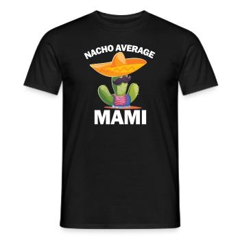 Nacho -Durchschnitt Mami Cinco de Mayo Nacho Durch - Männer T-Shirt - Schwarz - Vorne - AI Model Male 178 light (178cm)