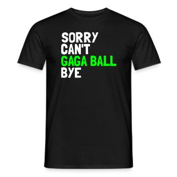 Tut mir leid, Gaga Ball kann nicht tschüss Völkerb - Männer T-Shirt - Schwarz - Vorne - AI Model Male 178 light (178cm)