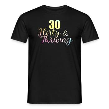 Thirty Flirty Gedeihender 30. Geburtstag 30 Flirty - Männer T-Shirt - Schwarz - Vorne - AI Model Male 178 light (178cm)