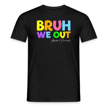 Bruh Wir verlassen den stellvertretenden Schulleit - Männer T-Shirt - Schwarz - Vorne - AI Model Male 178 light (178cm)