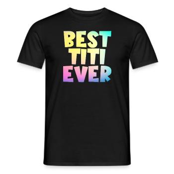 Beste Titi aller Zeiten, beste Tante, beste Titi a - Männer T-Shirt - Schwarz - Vorne - AI Model Male 178 light (178cm)