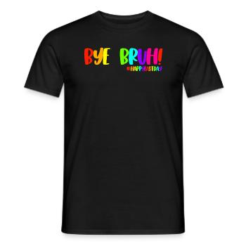 Tschüss Bruh #HappyLastDay Lehrer Letzter Schultag - Männer T-Shirt - Schwarz - Vorne - AI Model Male 178 light (178cm)