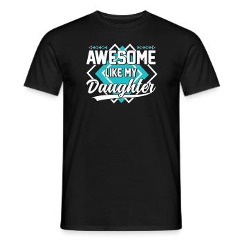 Großartig wie meine Tochter - Männer T-Shirt - Schwarz - Vorne - AI Model Male 178 light (178cm)