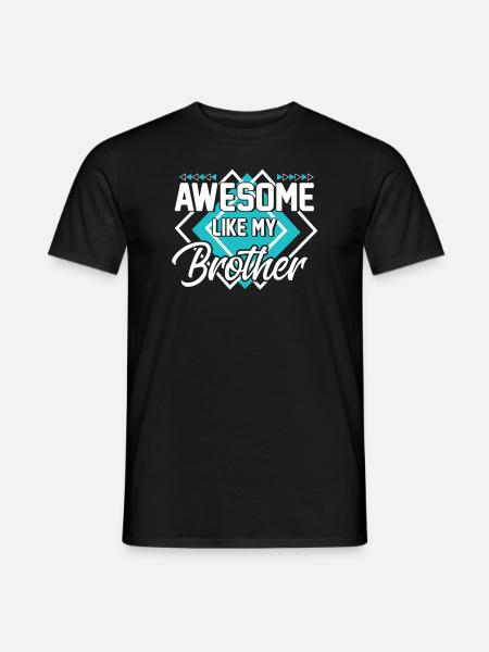 Großartig wie mein Bruder - Männer T-Shirt - Schwarz