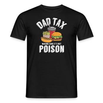 Papa-Steuer stellt sicher, dass es kein Gift-Vater - Männer T-Shirt - Schwarz - Vorne - AI Model Male 178 light (178cm)