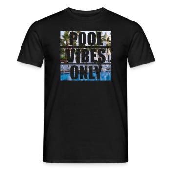 Pool Vibes Only Lustiges Schwimmbad-Schwimmteam - Männer T-Shirt - Schwarz - Vorne - AI Model Male 178 light (178cm)