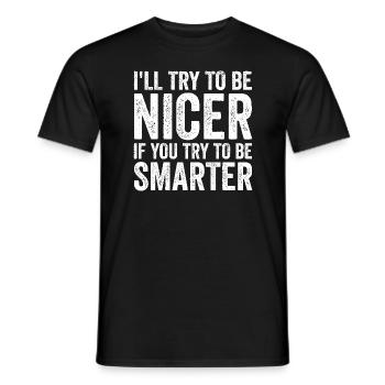 Ich werde versuchen, netter zu sein, wenn du versu - Männer T-Shirt - Schwarz - Vorne - AI Model Male 178 light (178cm)