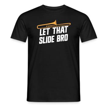 Let That Slide Bro Trombone Player School BandBand - Men's T-Shirt - black - Front - AI Model Male 178 light (178cm)