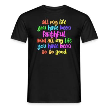 Mein ganzes Leben lang warst du so gut treu - Männer T-Shirt - Schwarz - Vorne - AI Model Male 178 light (178cm)