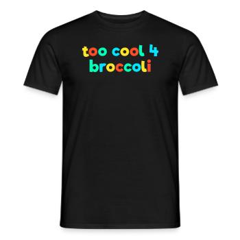Too cool for Broccoli Kid Core Brat Gen Z Kidcore - Men's T-Shirt - black - Front - AI Model Male 178 light (178cm)