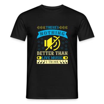 There's Nothing Better than Live Music I Think - Männer T-Shirt - Schwarz - Vorne - AI Model Male 178 light (178cm)