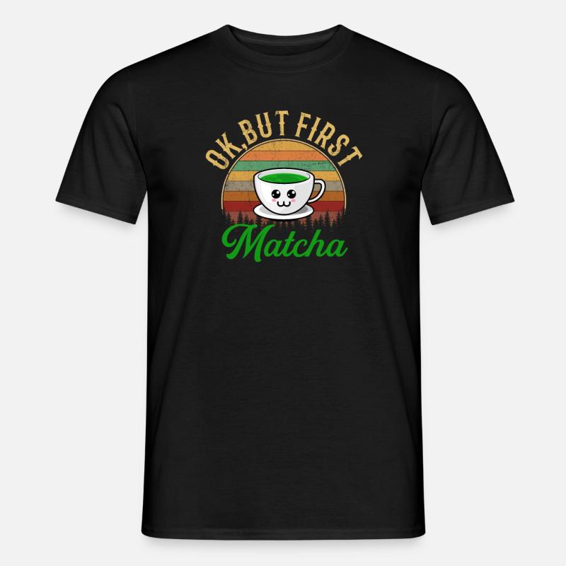 but first matcha matcha - Men's T-shirt - black