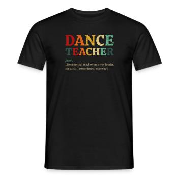 Dance Teacher definition, Dancing Teacher - Men's T-Shirt - black - Front - AI Model Male 178 light (178cm)
