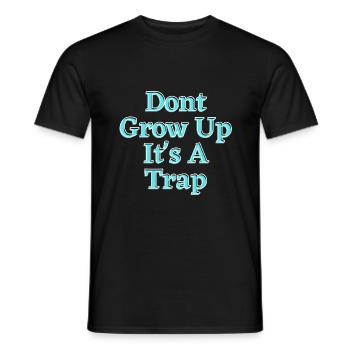 Dont Grow Up - Funny Deep Quotes About Life - Men's T-Shirt - black - Front - AI Model Male 178 light (178cm)