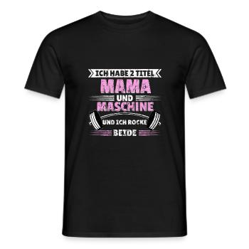 2 Titel Mama Maschine Gym Spruch Frauen Geschenk - Männer T-Shirt - Schwarz - Vorne - AI Model Male 178 light (178cm)