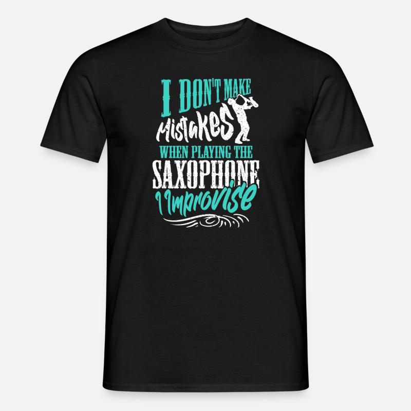 I don't make Mistakes when playing the Saxophone - Männer T-Shirt - Schwarz