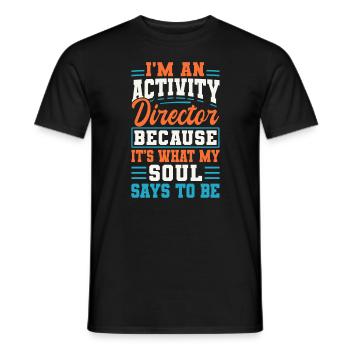 Funny Activity Director I'm An - Männer T-Shirt - Schwarz - Vorne - AI Model Male 178 light (178cm)