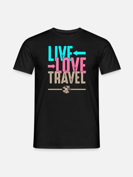 Live love travel reisen urlaub geschenk fernweh - Männer T-Shirt - Schwarz