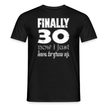 Enfin 30 maintenant je n’ai plus qu’à grandir / 30 ans - T-shirt homme - noir - Devant - AI Model Male 178 light (178cm)
