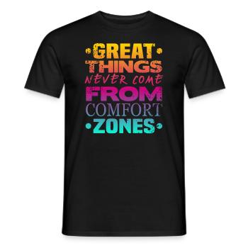 Great Things never Come From Comfort Zones - Men's T-Shirt - black - Front - AI Model Male 178 light (178cm)