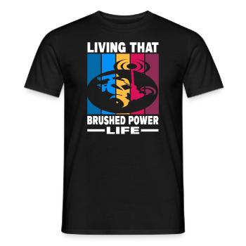Living That Brushed Power Life - Männer T-Shirt - Schwarz - Vorne - AI Model Male 178 light (178cm)