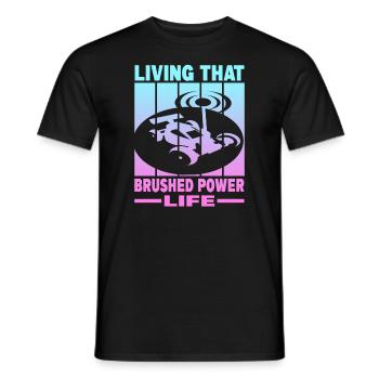 Living That Brushed Power Life - Männer T-Shirt - Schwarz - Vorne - AI Model Male 178 light (178cm)