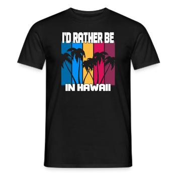 I'd rather be in Hawaii - Men's T-Shirt - black - Front - AI Model Male 178 light (178cm)