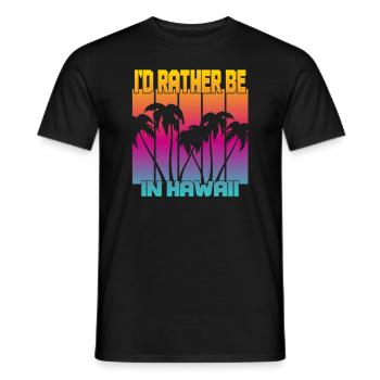 I'd rather be in Hawaii - Men's T-Shirt - black - Front - AI Model Male 178 light (178cm)