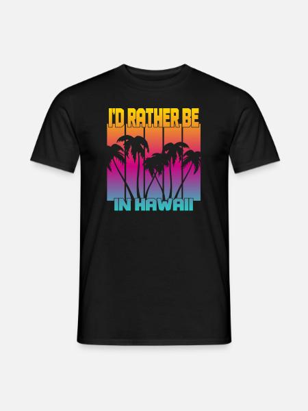 Je préfère être à Hawaii - T-shirt homme - noir