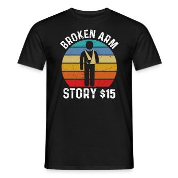 Gebrochener Arm Spruch - Ambruch Fraktur Gipsarm - Männer T-Shirt - Schwarz - Vorne - AI Model Male 178 light (178cm)