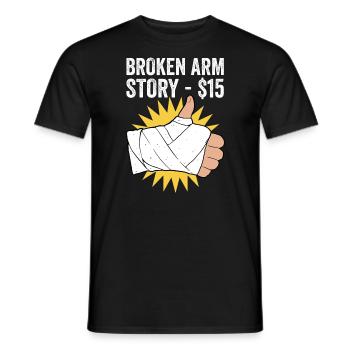 Gebrochener Arm Spruch - Fraktur Gipsarm - Männer T-Shirt - Schwarz - Vorne - AI Model Male 178 light (178cm)