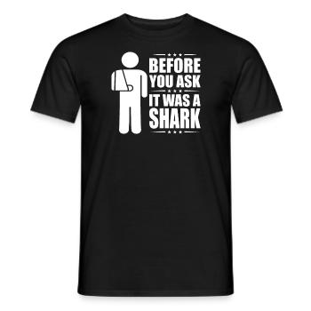 Before You Ask It Was A Shark - Knochenbruch - Männer T-Shirt - Schwarz - Vorne - AI Model Male 178 light (178cm)