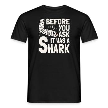 Before You Ask It Was A Shark - Knochenbruch - Männer T-Shirt - Schwarz - Vorne - AI Model Male 178 light (178cm)