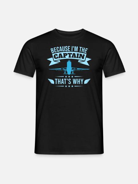 Weil ich der Kapitän bin Pilot Flugkapitän Flieger - Männer T-Shirt - Schwarz