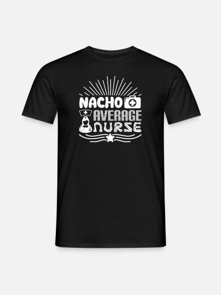 Nacho Average Nurse - Men's T-Shirt - black