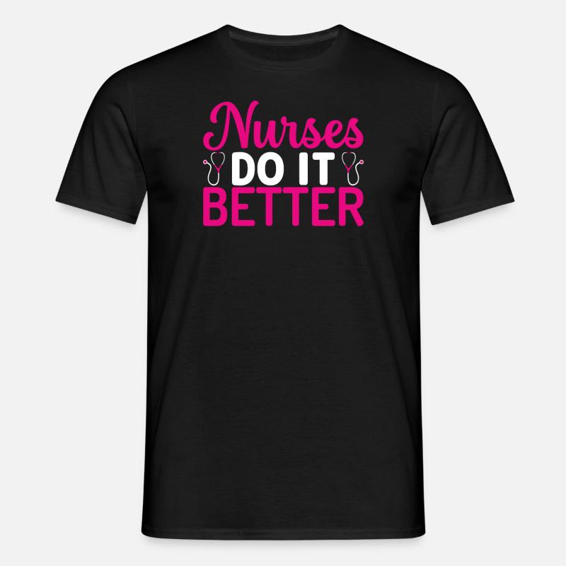 Nurses do it better - Men's T-Shirt - black