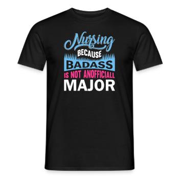 Nursing Because Badass is not a major subject - Men's T-Shirt - black - Front - AI Model Male 178 light (178cm)
