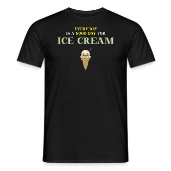 Eis Every day is a good day for ice cream Geschenk - Men's T-Shirt - black - Front - AI Model Male 178 light (178cm)