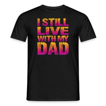 I still live with my father - Men's T-Shirt - black - Front - AI Model Male 178 light (178cm)
