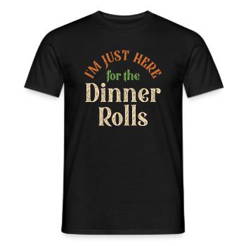 I'm Just Here For The Dinner Rolls Funny Thanksgiv - Men's T-Shirt - black - Front - AI Model Male 178 light (178cm)