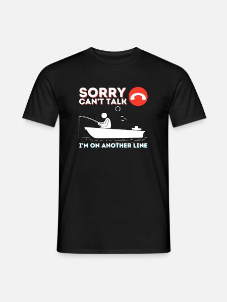 Désolé de ne pas pouvoir parler, je suis sur une autre ligne - Fishing & F - T-shirt homme - noir