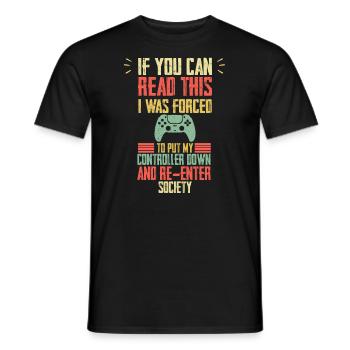If You Can Read This I Was Forced To Put My Contro - Men's T-Shirt - black - Front - AI Model Male 178 light (178cm)
