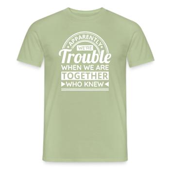 Apparemment, nous avons des problèmes quand nous sommes ensemble qui - T-shirt homme - vert sauge - Devant - AI Model Male 178 light (178cm)