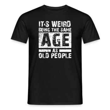 C'est drôle d'avoir le même âge que les personnes âgées - T-shirt homme - noir - Devant - AI Model Male 178 light (178cm)