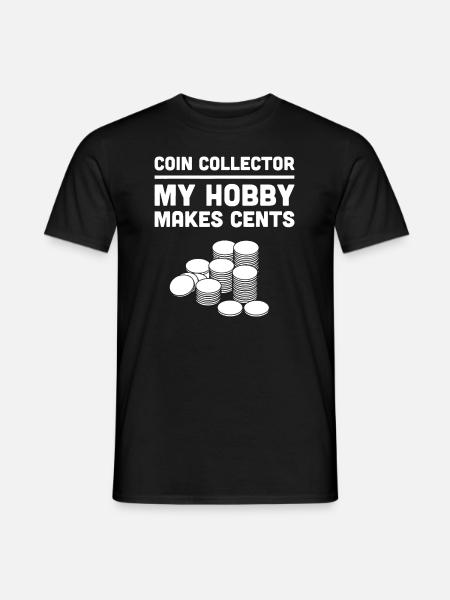 Lustiges "Mein Hobby macht Cents" Münzsammelei - Männer T-Shirt - Schwarz